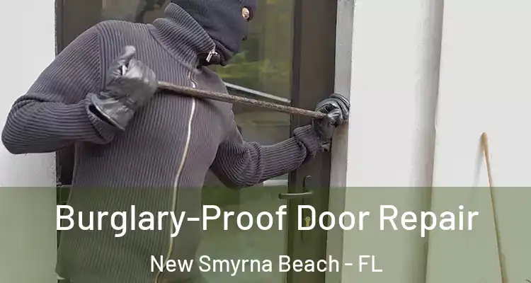  Burglary-Proof Door Repair New Smyrna Beach - FL
