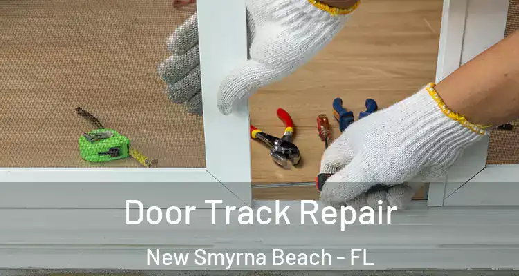  Door Track Repair New Smyrna Beach - FL