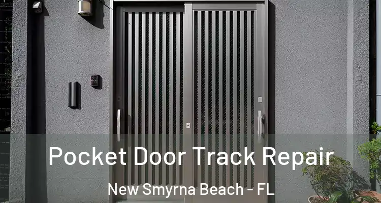  Pocket Door Track Repair New Smyrna Beach - FL
