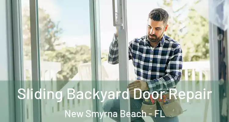  Sliding Backyard Door Repair New Smyrna Beach - FL